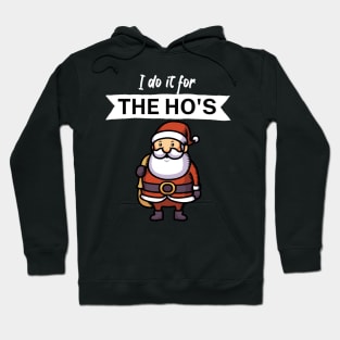 I do it for the hos Hoodie